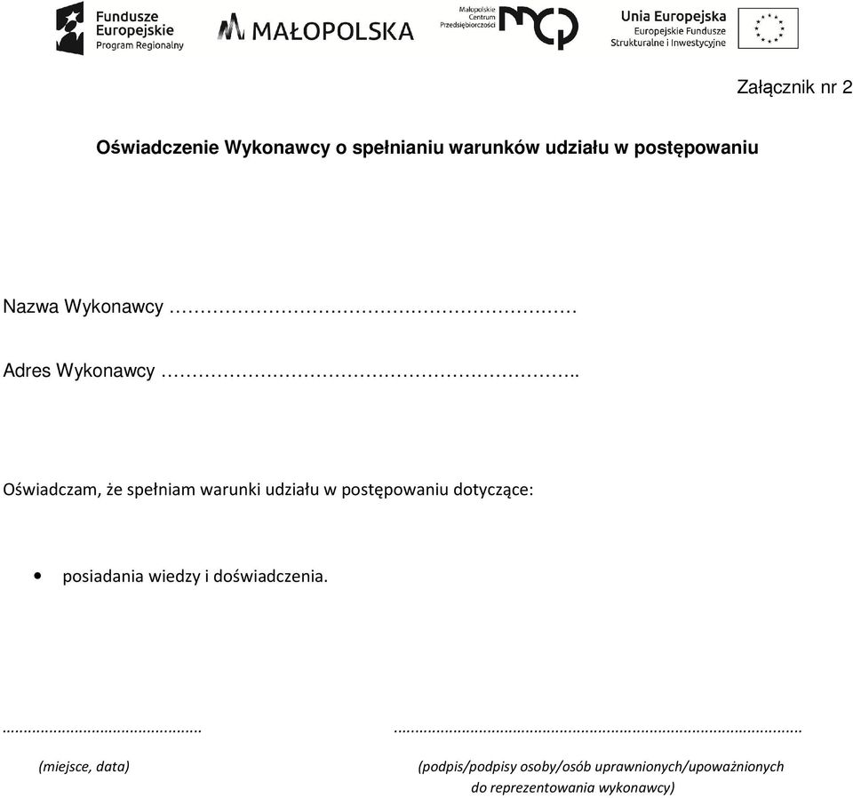 . Oświadczam, że spełniam warunki udziału w postępowaniu dotyczące: posiadania