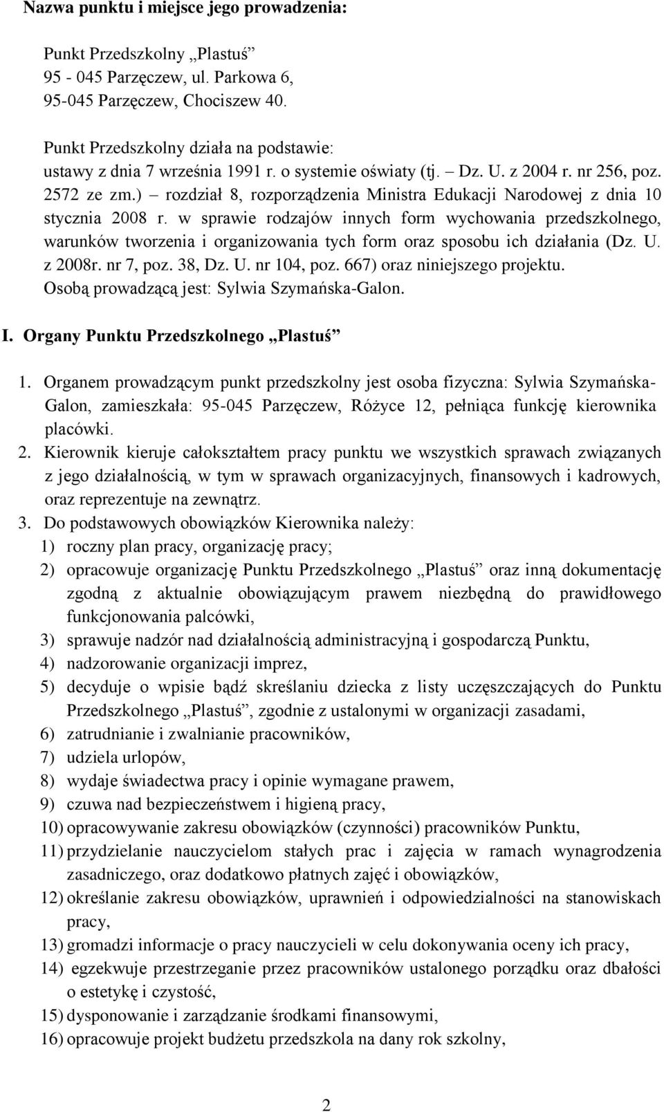 ) rozdział 8, rozporządzenia Ministra Edukacji Narodowej z dnia 10 stycznia 2008 r.