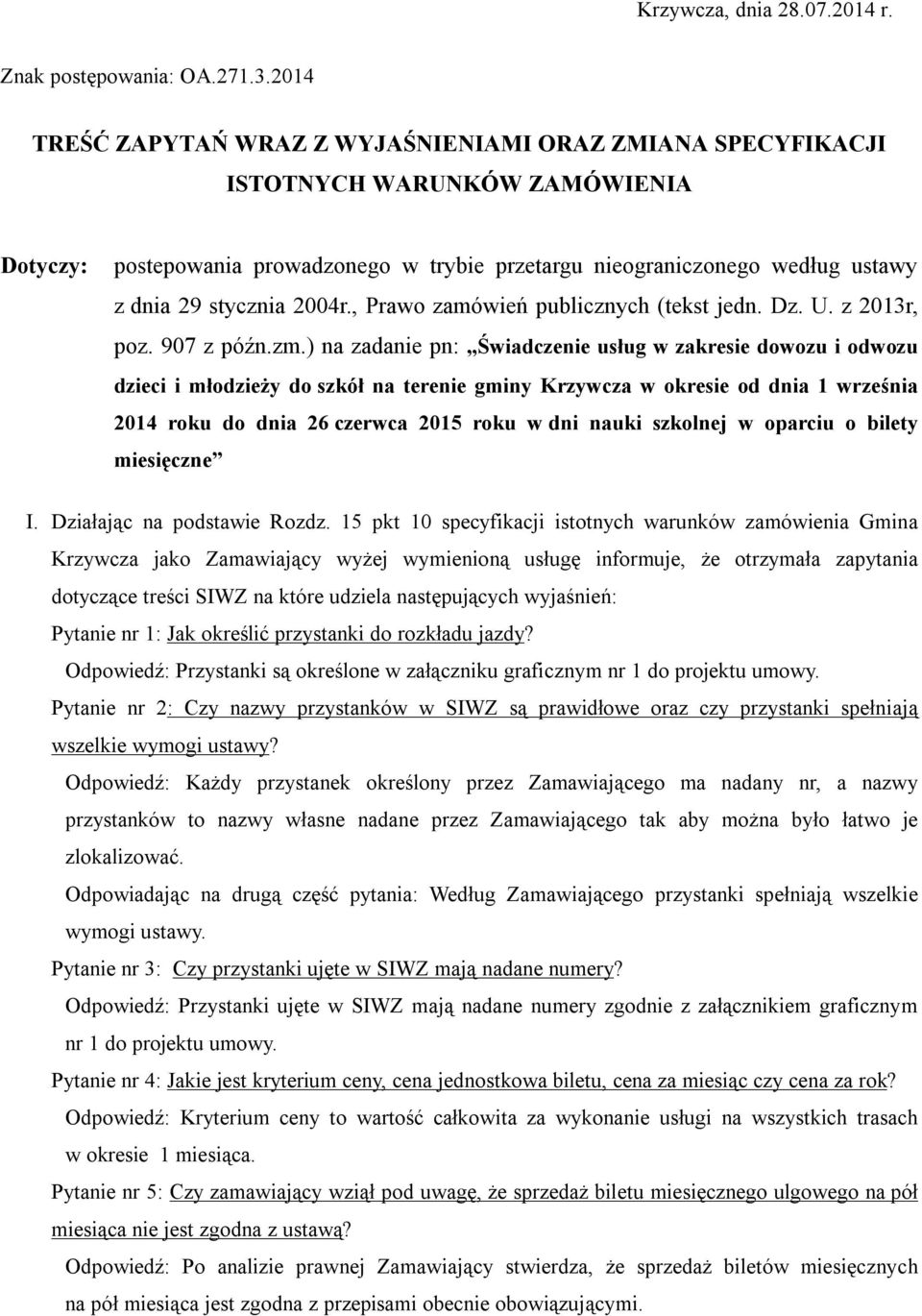 2004r., Prawo zamówień publicznych (tekst jedn. Dz. U. z 2013r, poz. 907 z późn.zm.
