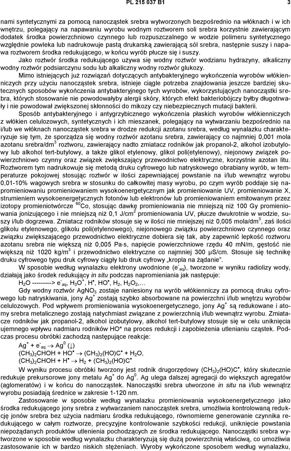 napawa roztworem środka redukującego, w końcu wyrób płucze się i suszy.
