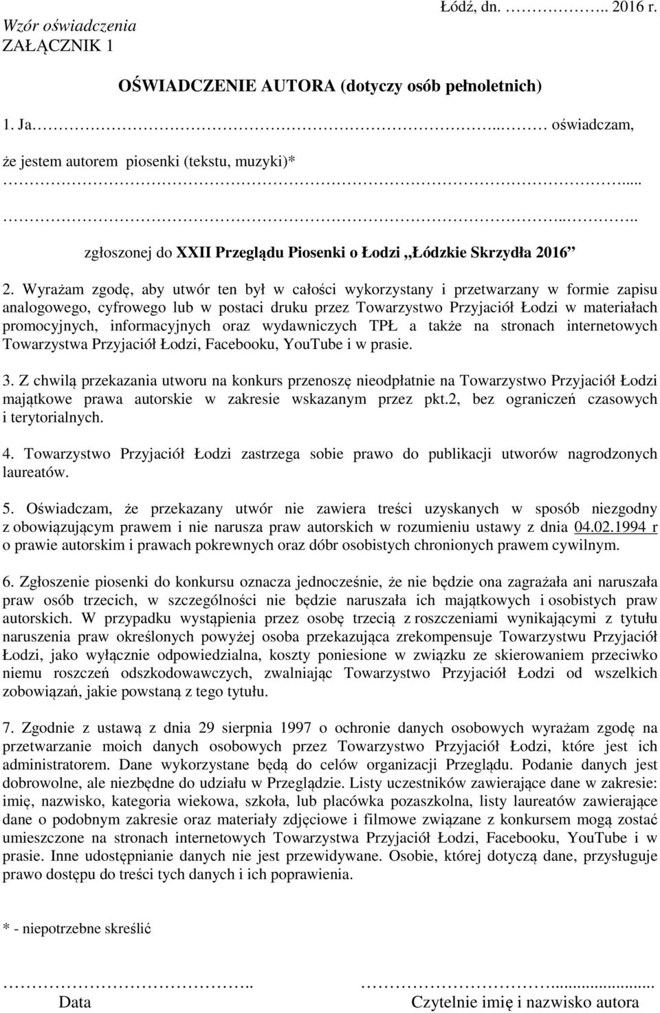 Wyrażam zgodę, aby utwór ten był w całości wykorzystany i przetwarzany w formie zapisu analogowego, cyfrowego lub w postaci druku przez Towarzystwo Przyjaciół Łodzi w materiałach promocyjnych,