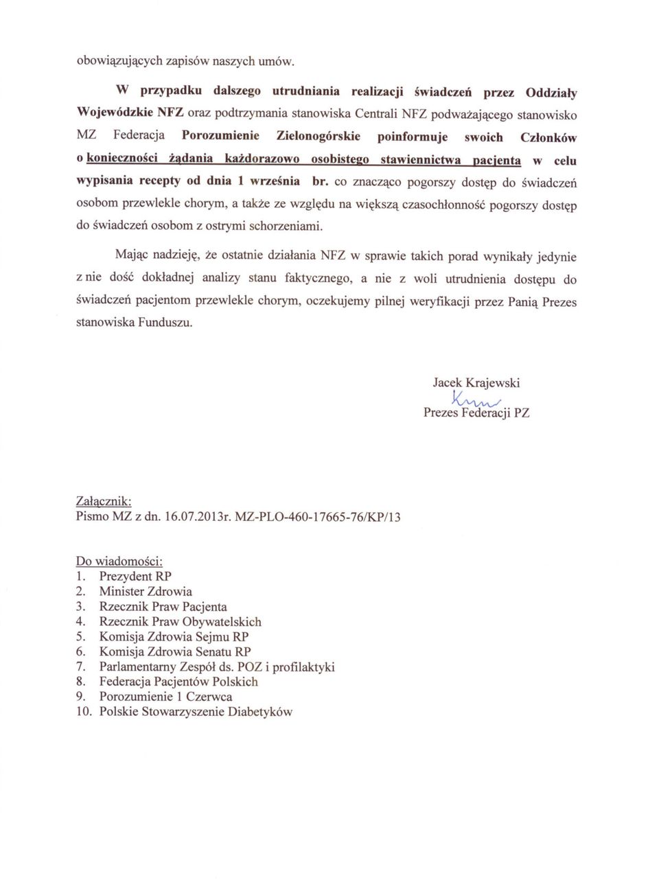 poinformuje swoich Czlonków o koniecznosci zadania kazdorazowo osobistee:o stawiennictwa pacienta w celu wypisania recepty od dnia 1 wrzesnia br.