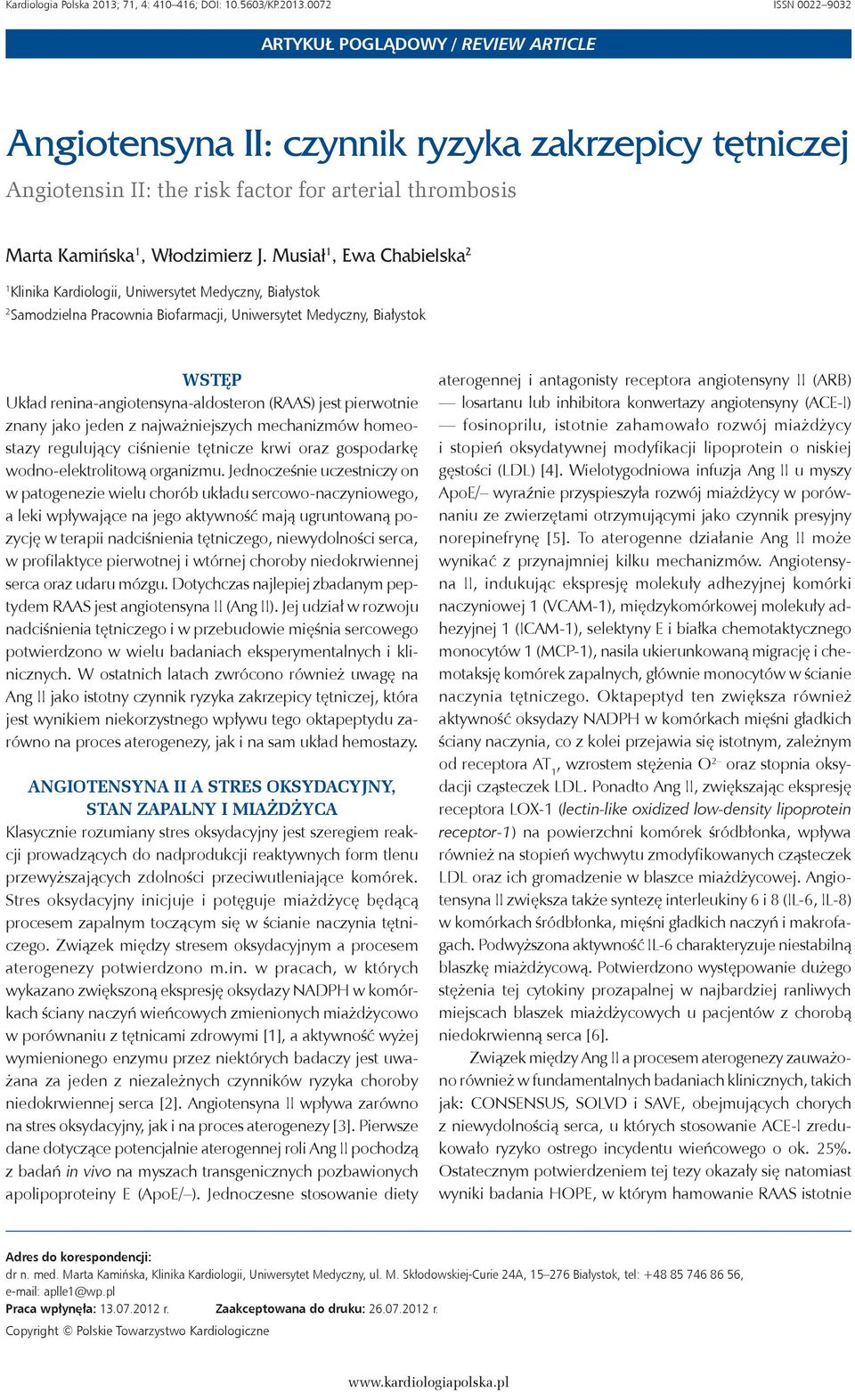 0072 ISSN 0022 9032 ARTYKUŁ POGLĄDOWY / REVIEW ARTICLE Angiotensyna II: czynnik ryzyka zakrzepicy tętniczej Angiotensin II: the risk factor for arterial thrombosis Marta Kamińska 1, Włodzimierz J.