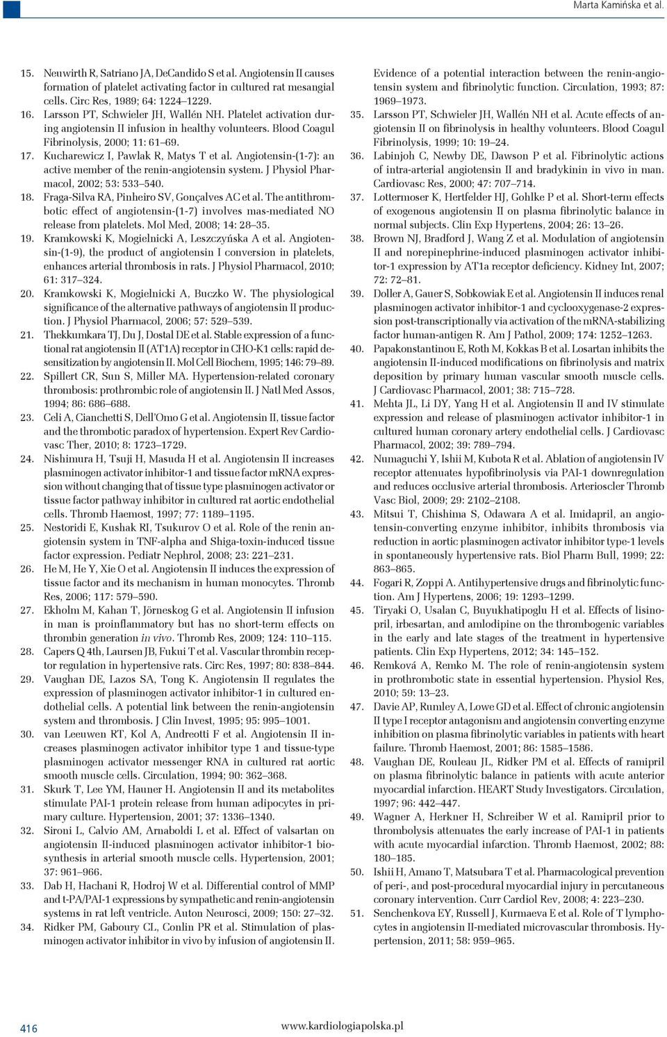 Angiotensin-(1-7): an active member of the renin-angiotensin system. J Physiol Pharmacol, 2002; 53: 533 540. 18. Fraga-Silva RA, Pinheiro SV, Gonçalves AC et al.