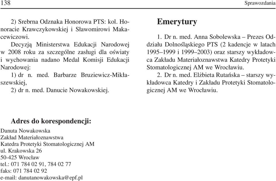 med. Danucie Nowakowskiej. Emerytury 1. Dr n. med.