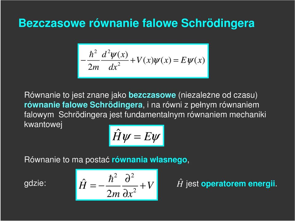 pełnym równaniem falowym Schrödingera jest fundamentalnym równaniem mechaniki