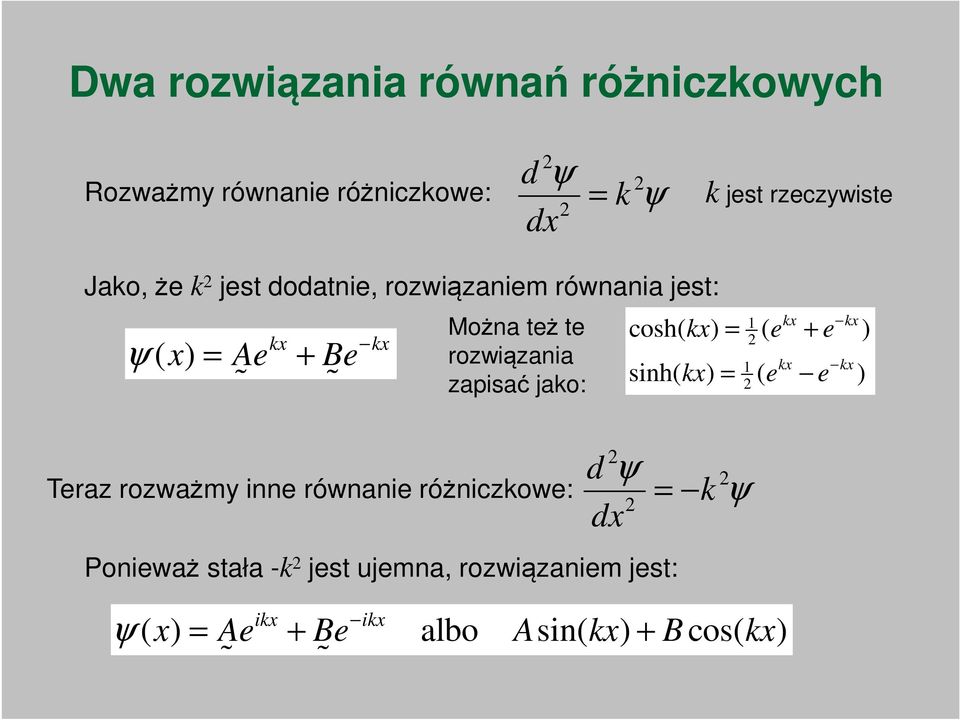 zapisać jako: k k cosh( k ( e + e 1 k k sinh( k ( e e 1 Teraz rozważmy inne równanie