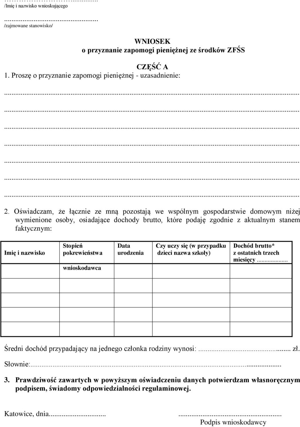 Oświadczam, że łącznie ze mną pozostają we wspólnym gospodarstwie domowym niżej wymienione osoby, osiadające dochody brutto, które