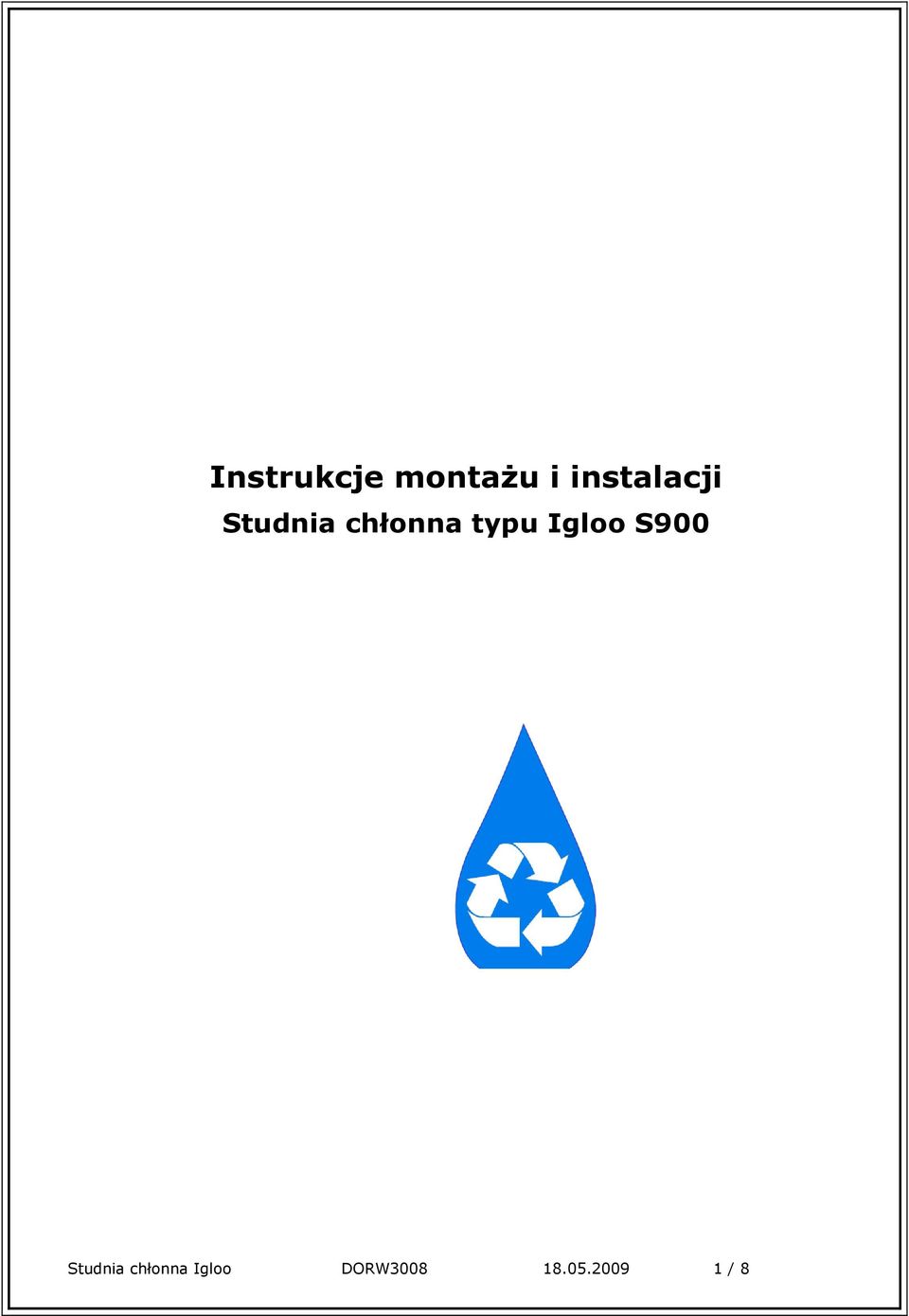 typu Igloo S900 Studnia