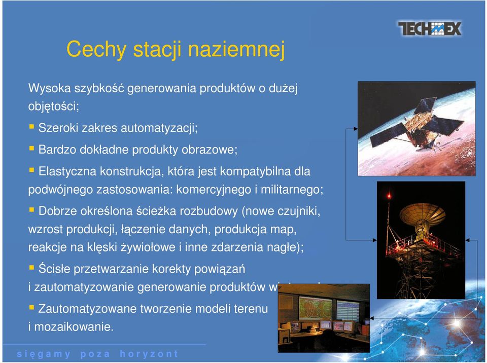 cieka rozbudowy (nowe czujniki, wzrost produkcji, łczenie danych, produkcja map, reakcje na klski ywiołowe i inne zdarzenia nagłe);