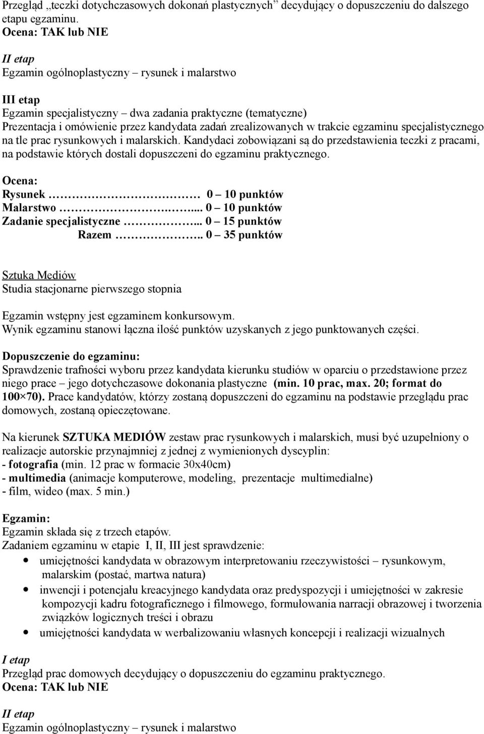 zrealizowanych w trakcie egzaminu specjalistycznego na tle prac rysunkowych i malarskich.