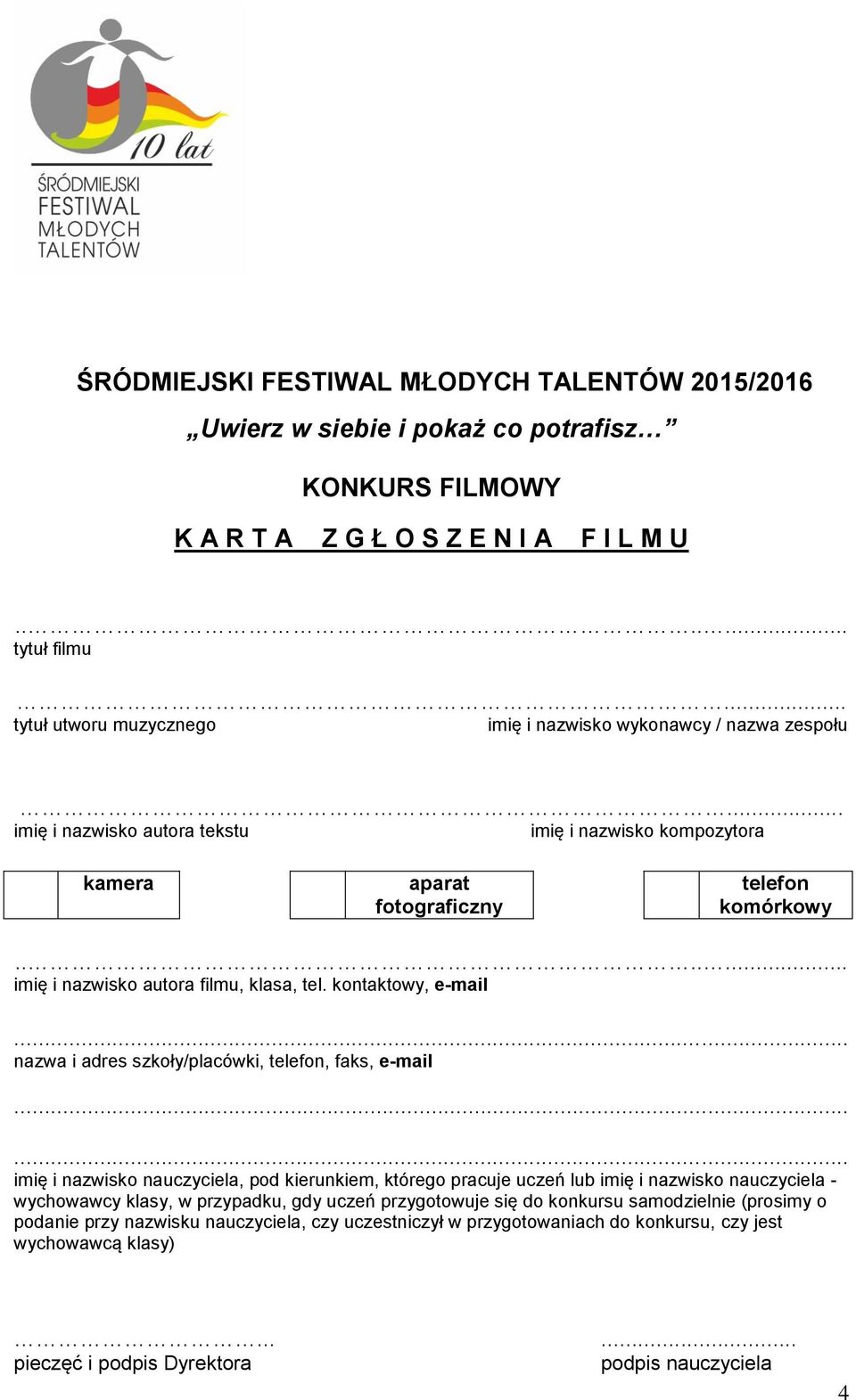 ...... imię i nazwisko autora filmu, klasa, tel.