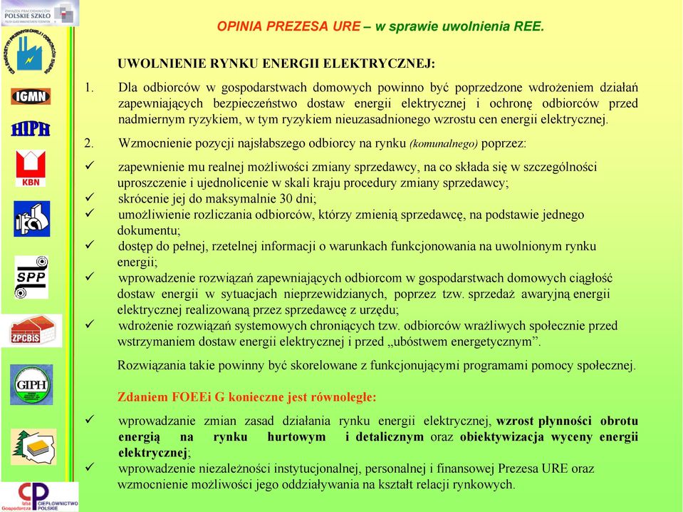 ryzykiem nieuzasadnionego wzrostu cen energii elektrycznej. 2.