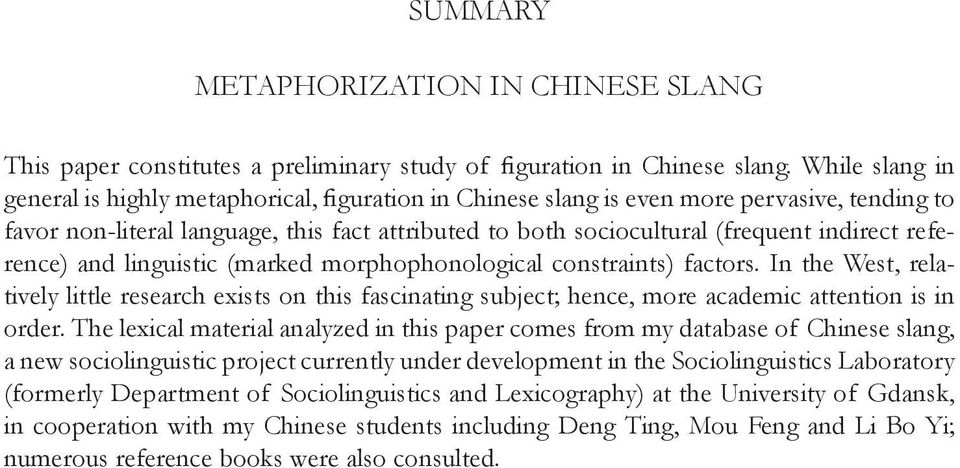reference) and linguistic (marked morphophonological constraints) factors. In the West, relatively little research exists on this fascinating subject; hence, more academic attention is in order.