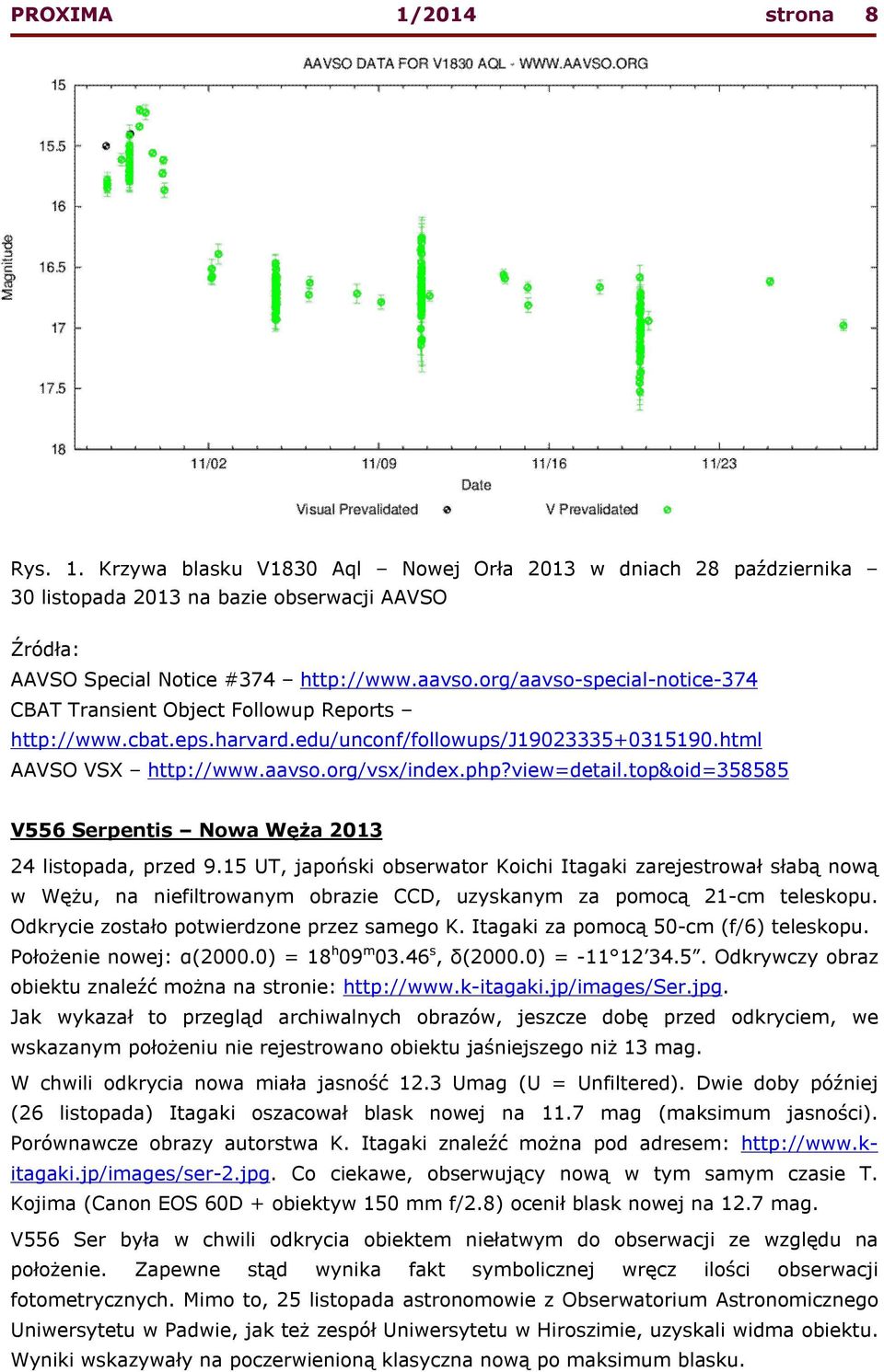 top&oid=358585 V556 Serpentis Nowa Węża 2013 24 listopada, przed 9.