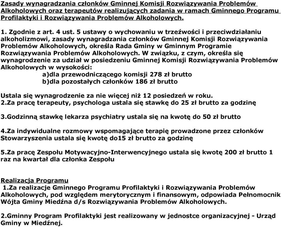 5 ustawy o wychowaniu w trzeźwości i przeciwdziałaniu alkoholizmowi, zasady wynagradzania członków Gminnej Komisji Rozwiązywania Problemów Alkoholowych, określa Rada Gminy w Gminnym Programie