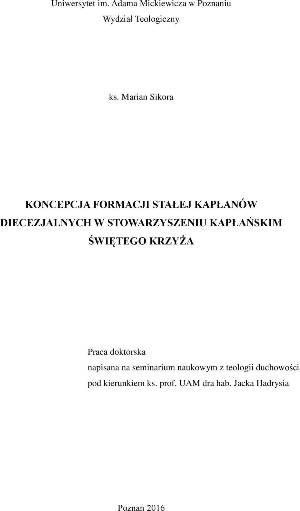 STOWARZYSZENIU KAPŁAŃSKIM ŚWIĘTEGO KRZYŻA Praca doktorska napisana na