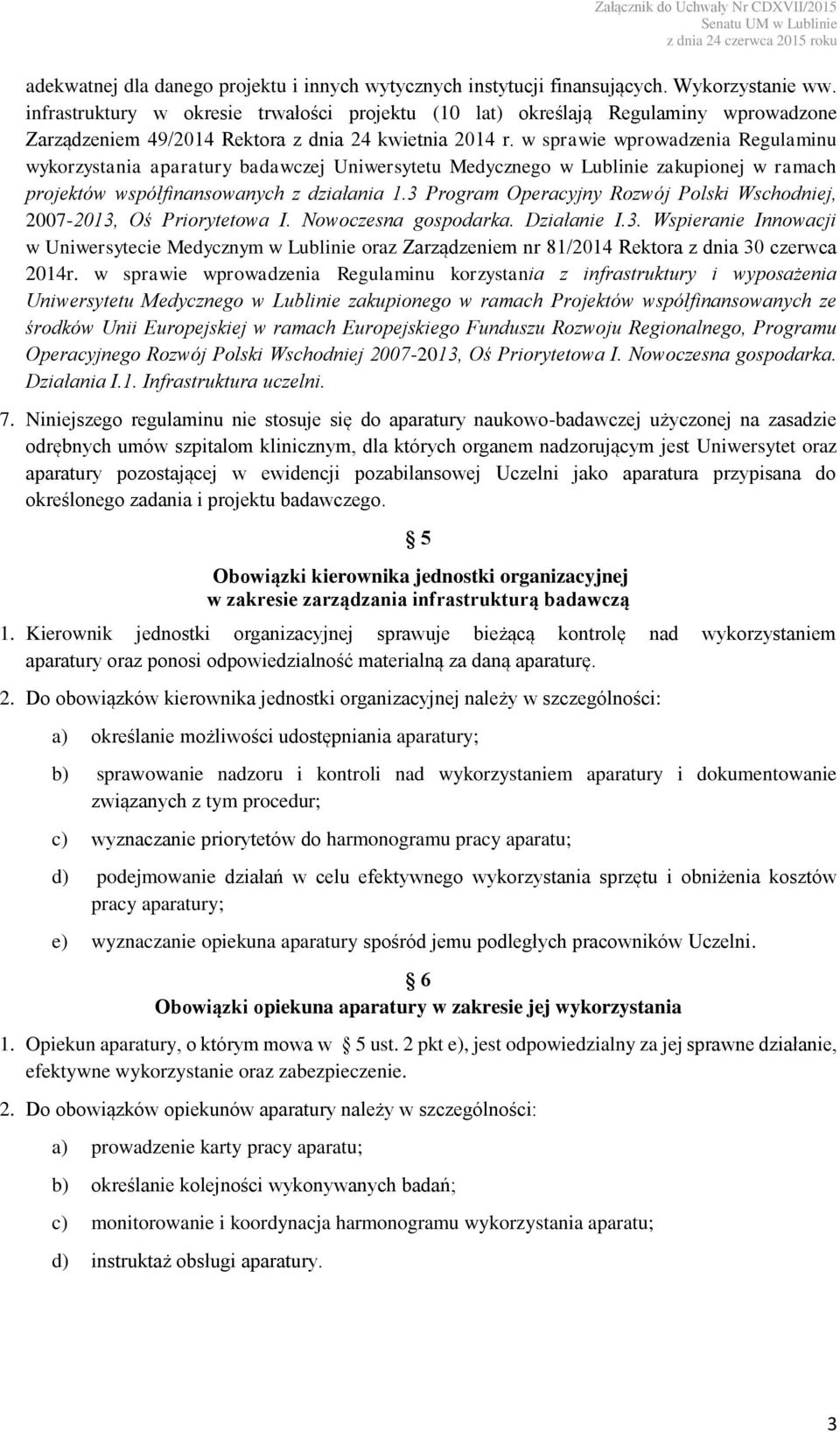 w sprawie wprowadzenia Regulaminu wykorzystania aparatury badawczej Uniwersytetu Medycznego w Lublinie zakupionej w ramach projektów współfinansowanych z działania 1.