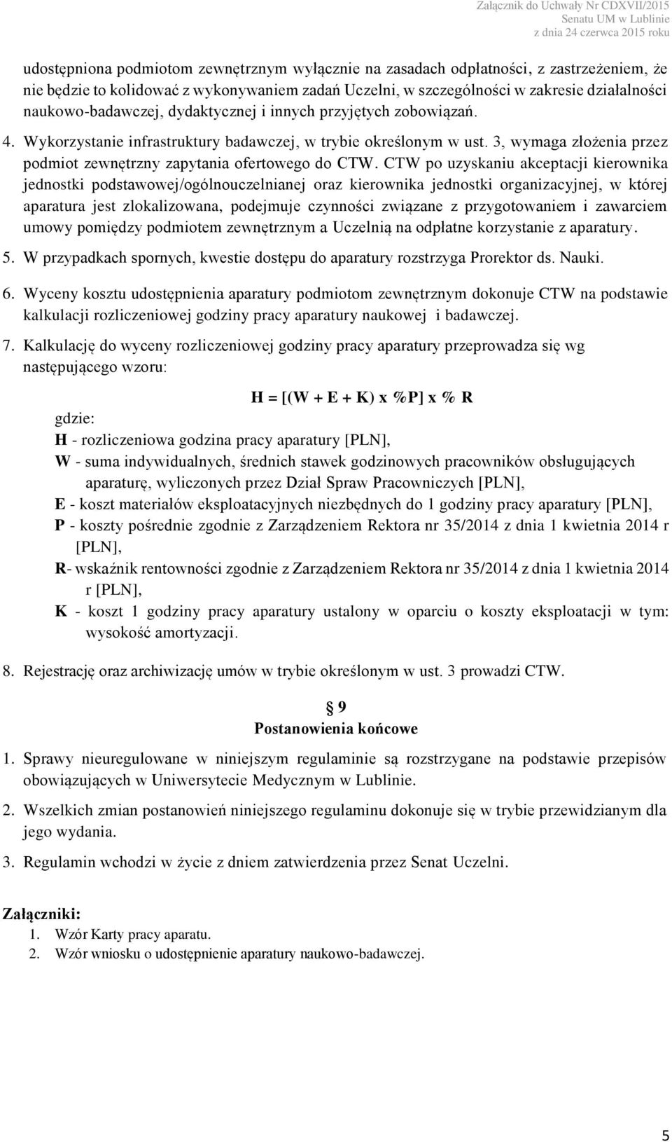 3, wymaga złożenia przez podmiot zewnętrzny zapytania ofertowego do CTW.