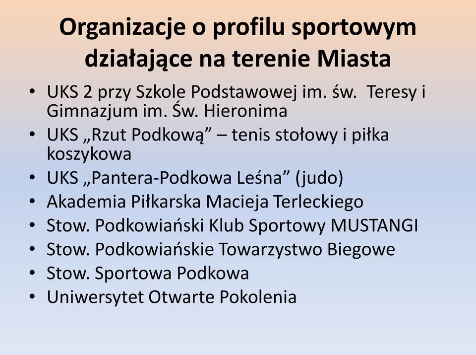 Hieronima UKS Rzut Podkową tenis stołowy i piłka koszykowa UKS Pantera-Podkowa Leśna (judo)