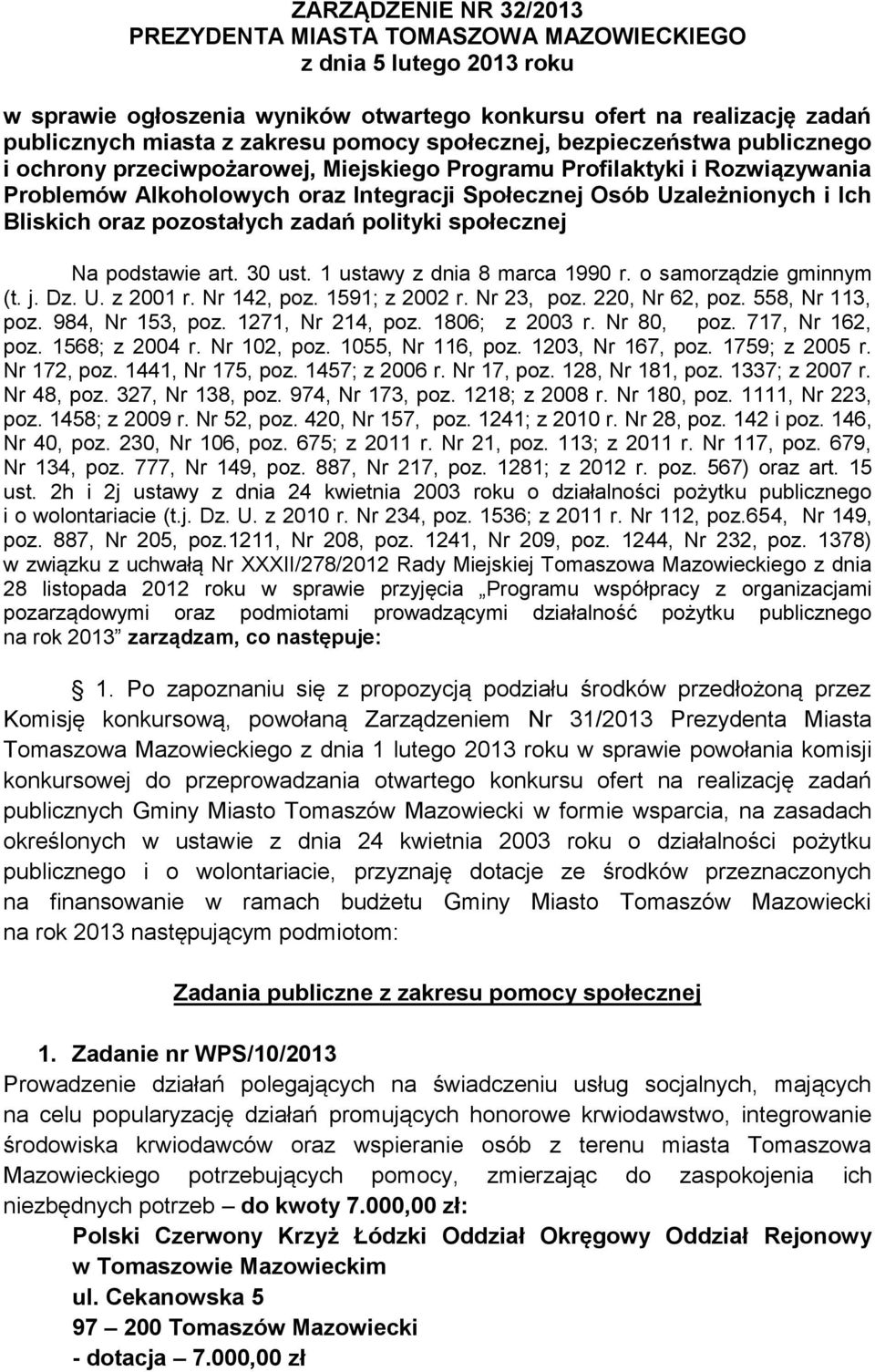 Bliskich oraz pozostałych zadań polityki społecznej Na podstawie art. 30 ust. 1 ustawy z dnia 8 marca 1990 r. o samorządzie gminnym (t. j. Dz. U. z 2001 r. Nr 142, poz. 1591; z 2002 r. Nr 23, poz.