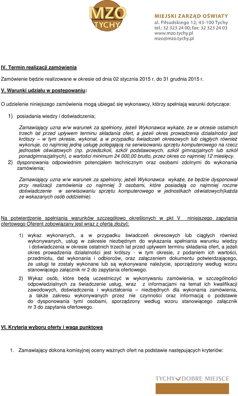 za spełniony, jeżeli Wykonawca wykaże, że w okresie ostatnich trzech lat przed upływem terminu składania ofert, a jeżeli okres prowadzenia działalności jest krótszy w tym okresie, wykonał, a w