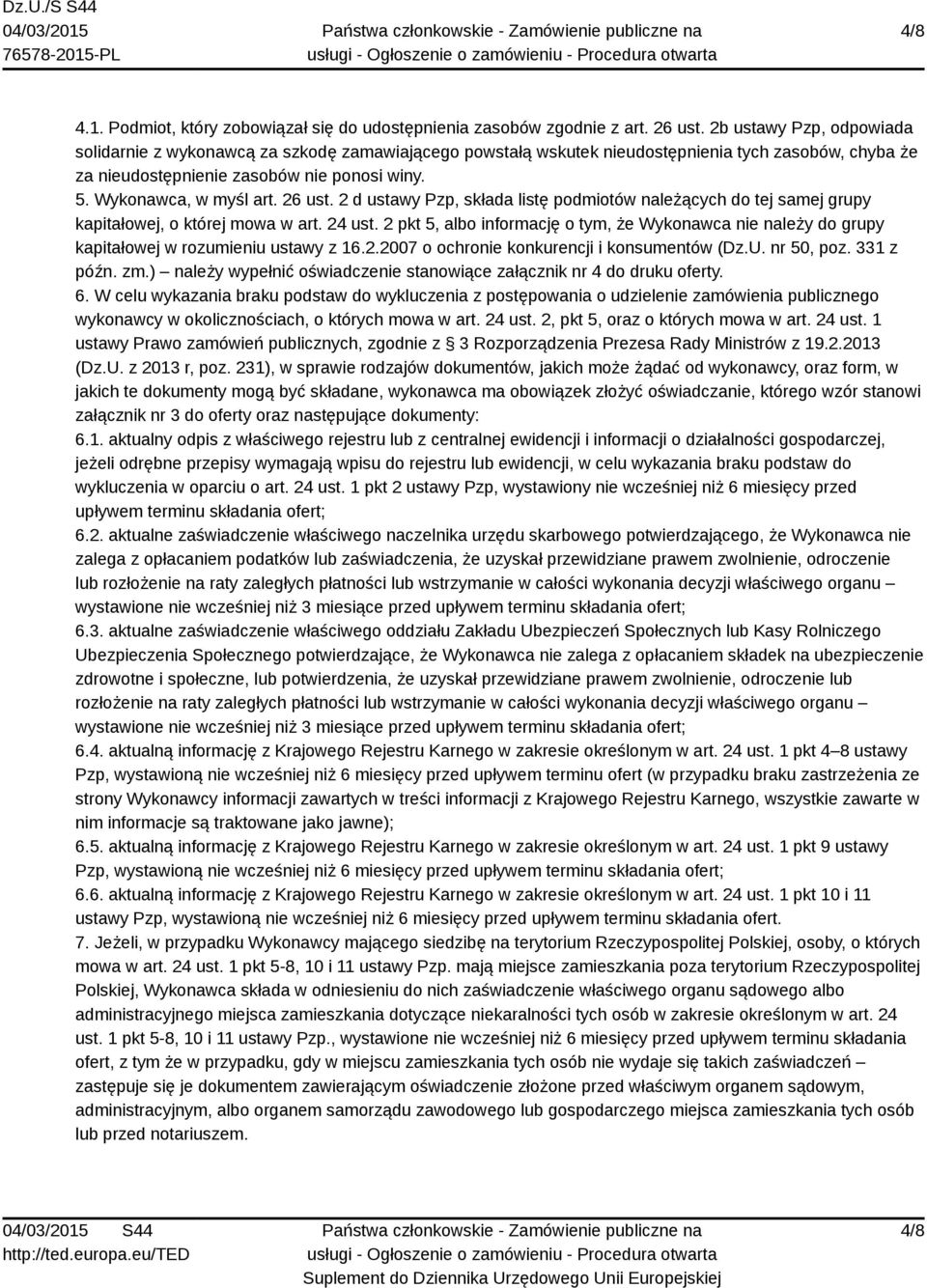 26 ust. 2 d ustawy Pzp, składa listę podmiotów należących do tej samej grupy kapitałowej, o której mowa w art. 24 ust.