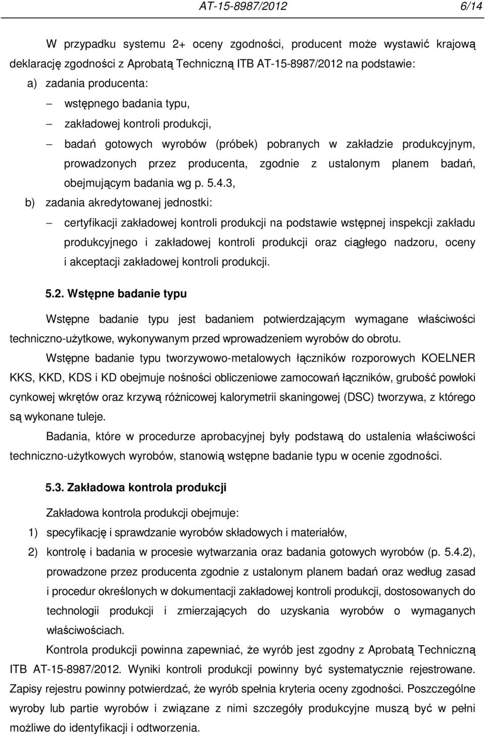 badania wg p. 5.4.