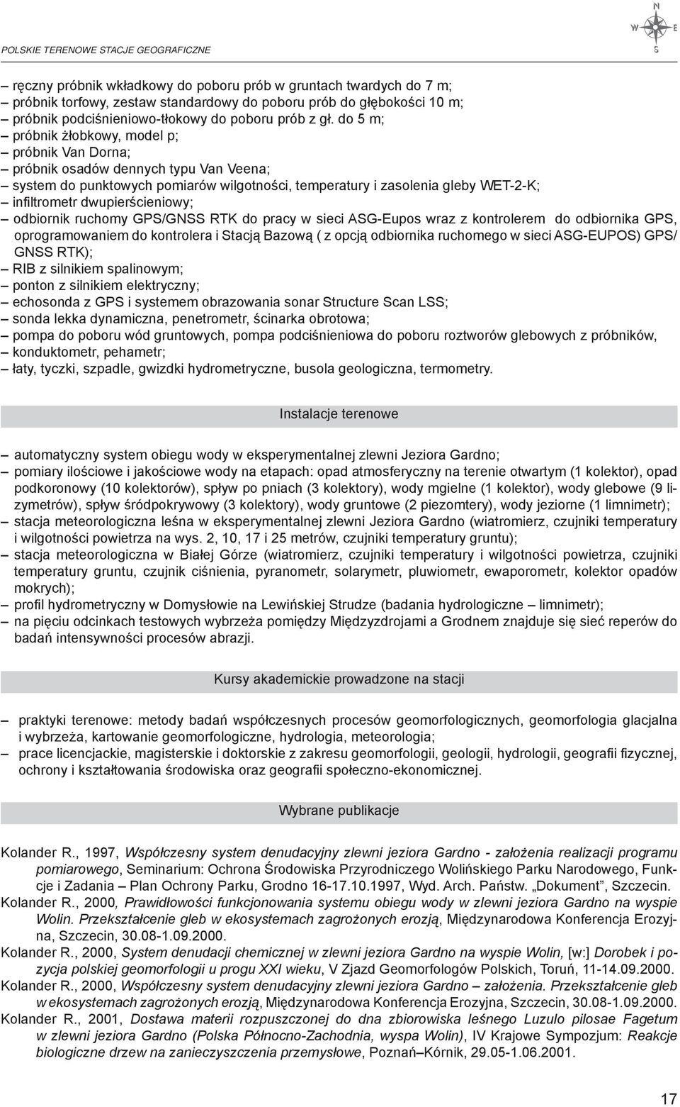 do 5 m; próbnik żłobkowy, model p; próbnik Van Dorna; próbnik osadów dennych typu Van Veena; system do punktowych pomiarów wilgotności, temperatury i zasolenia gleby WET-2-K; infiltrometr