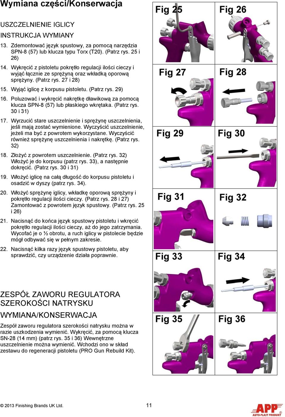 Poluzować i wykręcić nakrętkę dławikową za pomocą klucza SPN-8 (57) lub płaskiego wkrętaka. (Patrz rys. 30 i 31) 17.