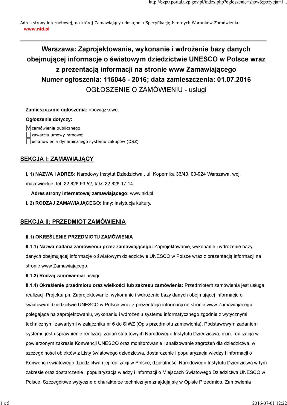ogłoszenia: 115045-2016; data zamieszczenia: 01.07.2016 OGŁOSZENIE O ZAMÓWIENIU - usługi Zamieszczanie ogłoszenia: obowiązkowe.