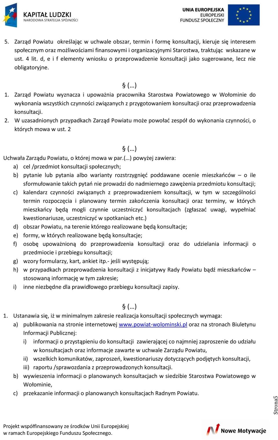 d, e i f elementy wniosku o przeprowadzenie konsultacji jako sugerowane, lecz nie obligatoryjne. 1.