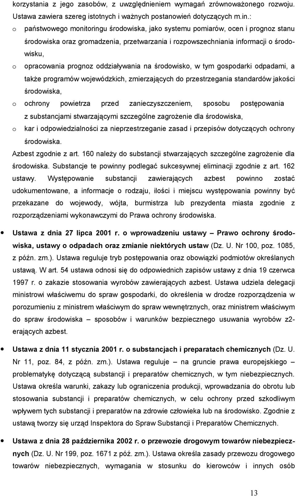 oddziaływania na środowisko, w tym gospodarki odpadami, a także programów wojewódzkich, zmierzających do przestrzegania standardów jakości środowiska, o ochrony powietrza przed zanieczyszczeniem,