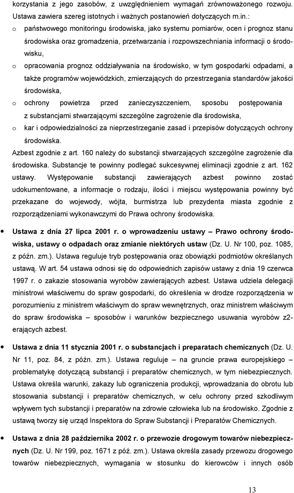 oddziaływania na środowisko, w tym gospodarki odpadami, a także programów wojewódzkich, zmierzających do przestrzegania standardów jakości środowiska, o ochrony powietrza przed zanieczyszczeniem,