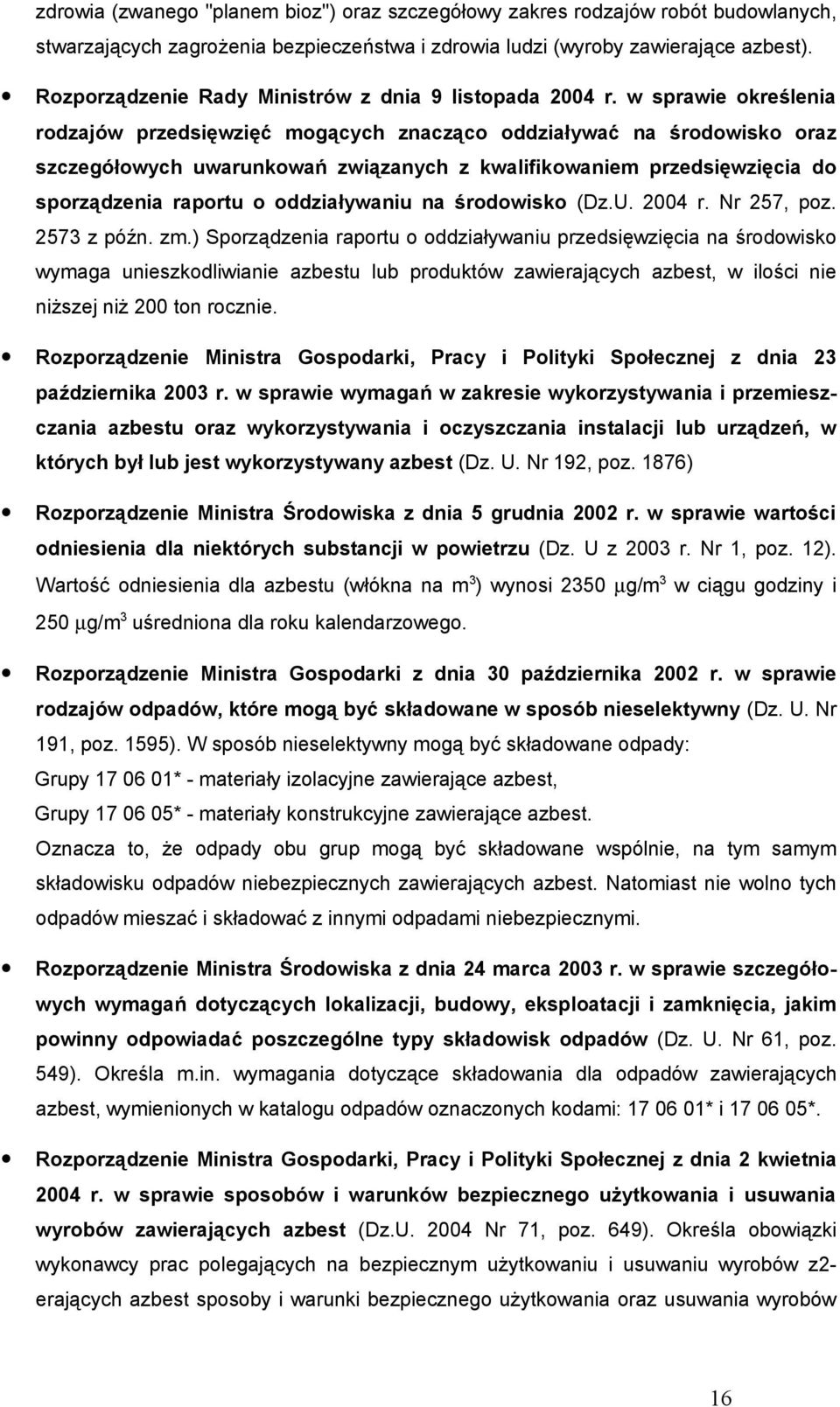 w sprawie określenia rodzajów przedsięwzięć mogących znacząco oddziaływać na środowisko oraz szczegółowych uwarunkowań związanych z kwalifikowaniem przedsięwzięcia do sporządzenia raportu o