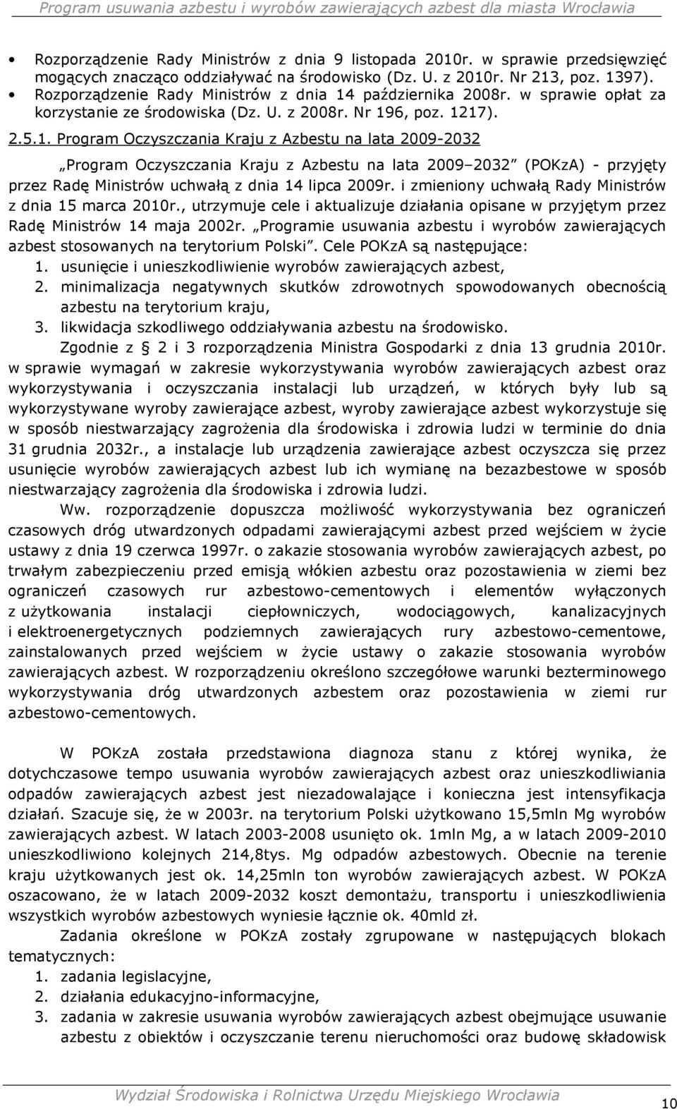 października 2008r. w sprawie opłat za korzystanie ze środowiska (Dz. U. z 2008r. Nr 19