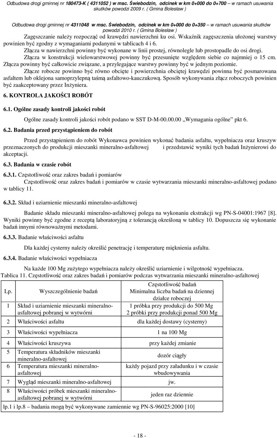 Złącza powinny być całkowicie związane, a przylegające warstwy powinny być w jednym poziomie.