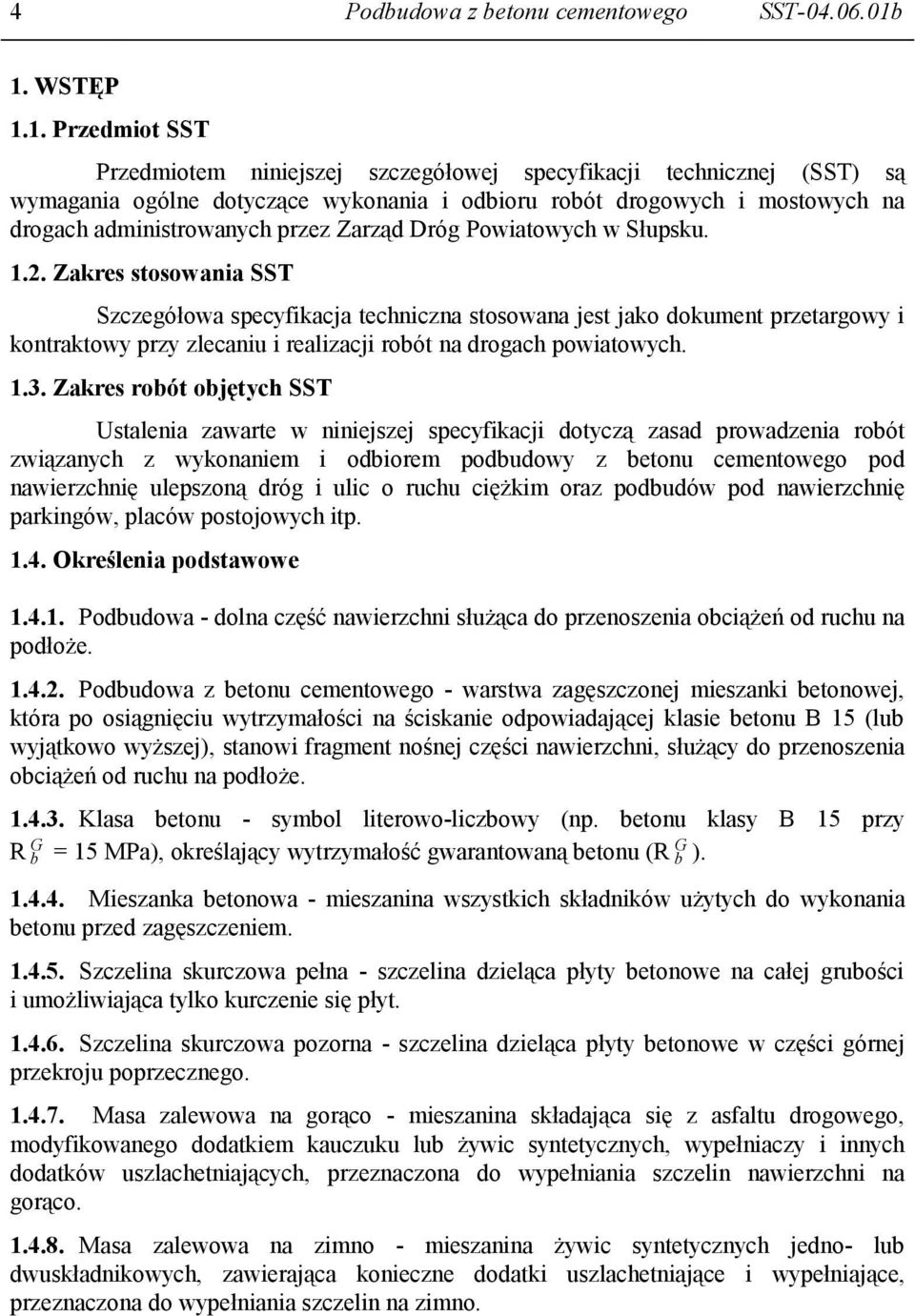 administrowanych przez Zarząd Dróg Powiatowych w Słupsku. 1.2.