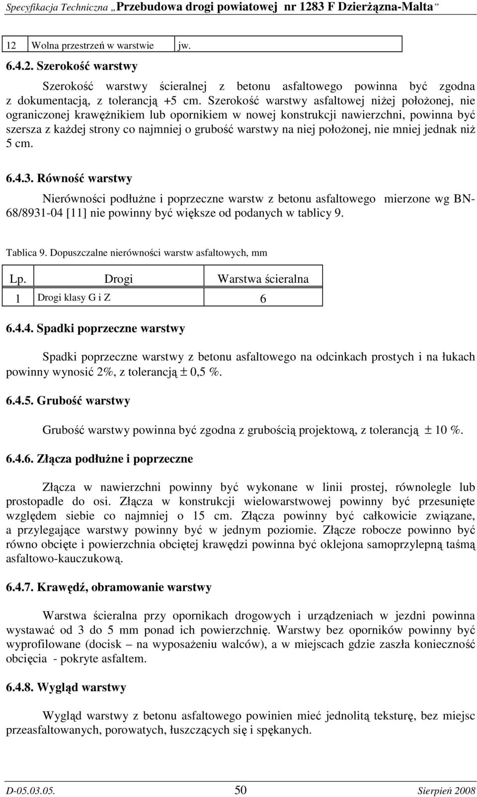 połoŝonej, nie mniej jednak niŝ 5 cm. 6.4.3.