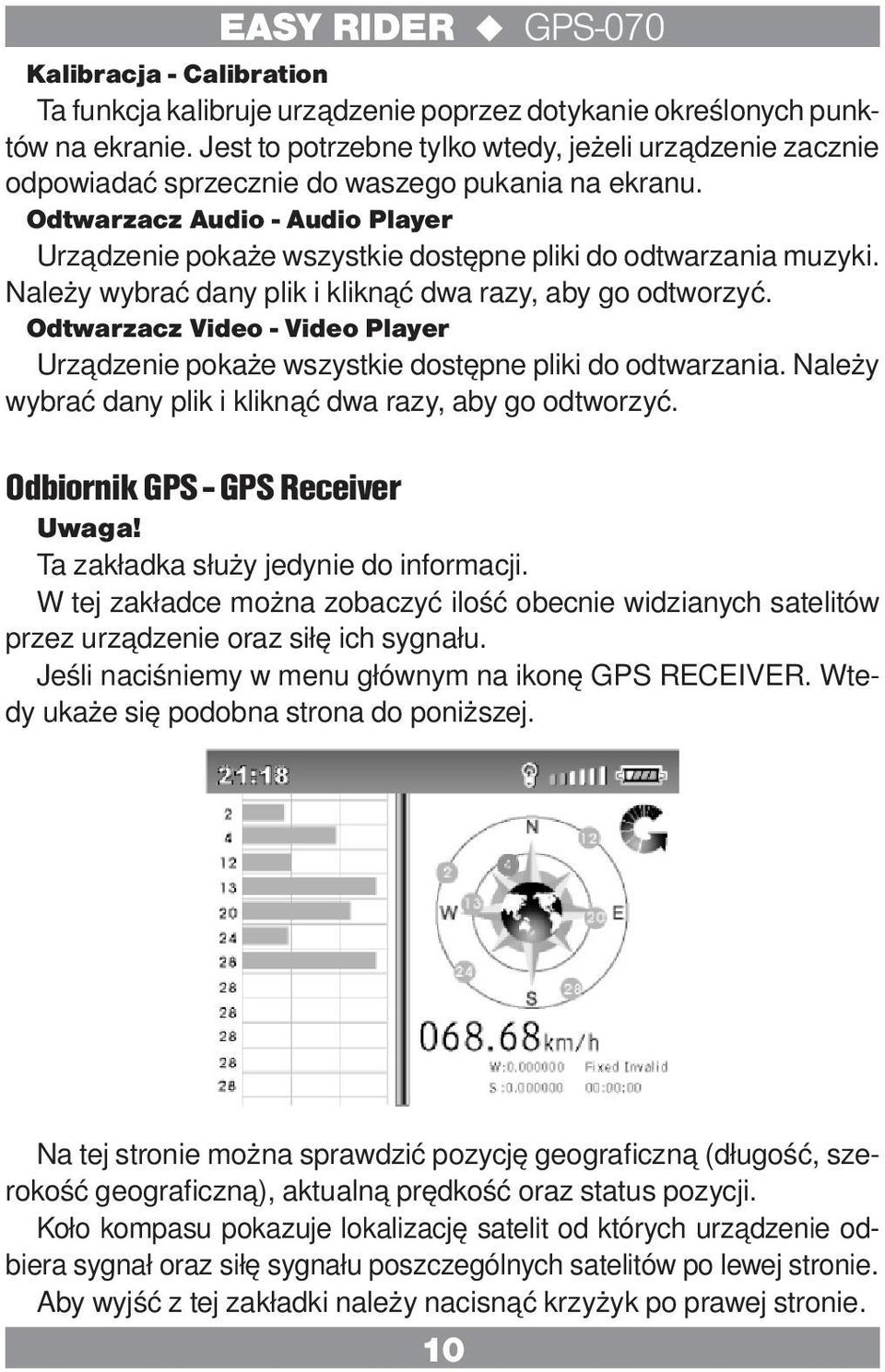 Odtwarzacz Audio - Audio Player Urządzenie pokaże wszystkie dostępne pliki do odtwarzania muzyki. Należy wybrać dany plik i kliknąć dwa razy, aby go odtworzyć.