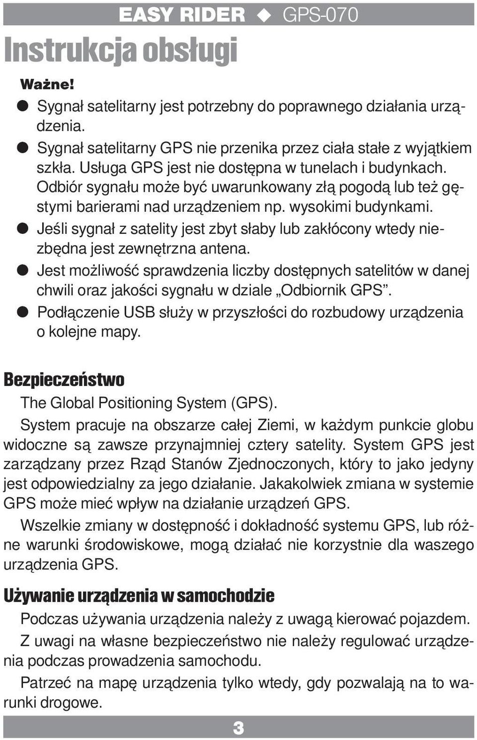 Jeśli sygnał z satelity jest zbyt słaby lub zakłócony wtedy niezbędna jest zewnętrzna antena.