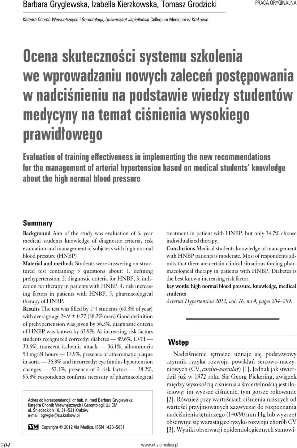implementing the new recommendations for the management of arterial hypertension based on medical students knowledge about the high normal blood pressure Summary Background Aim of the study was