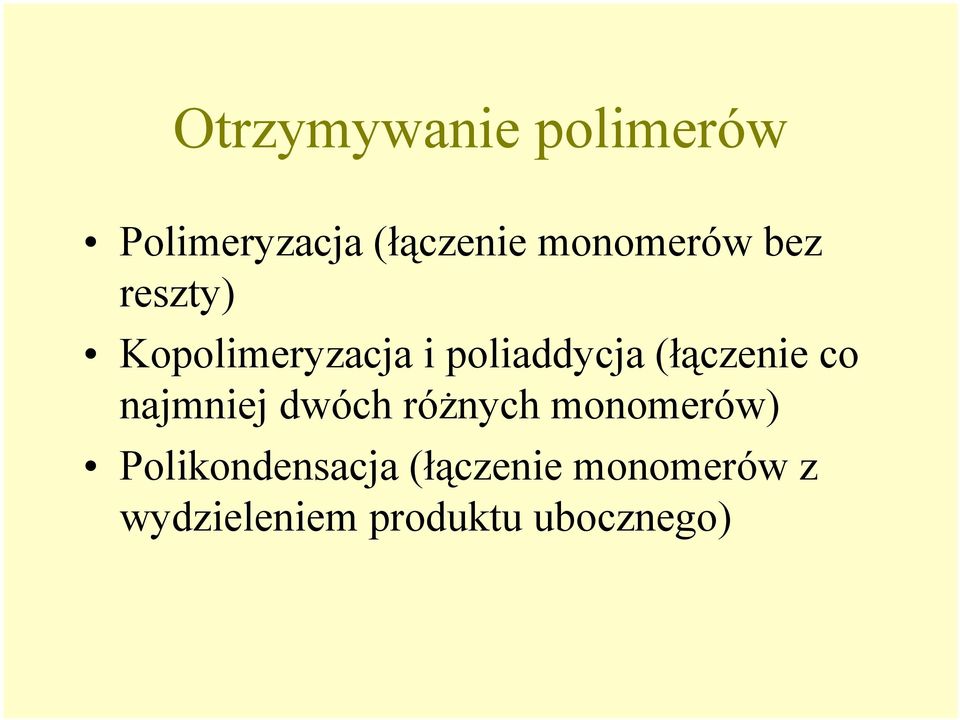 (łączenie co najmniej dwóch różnych monomerów)