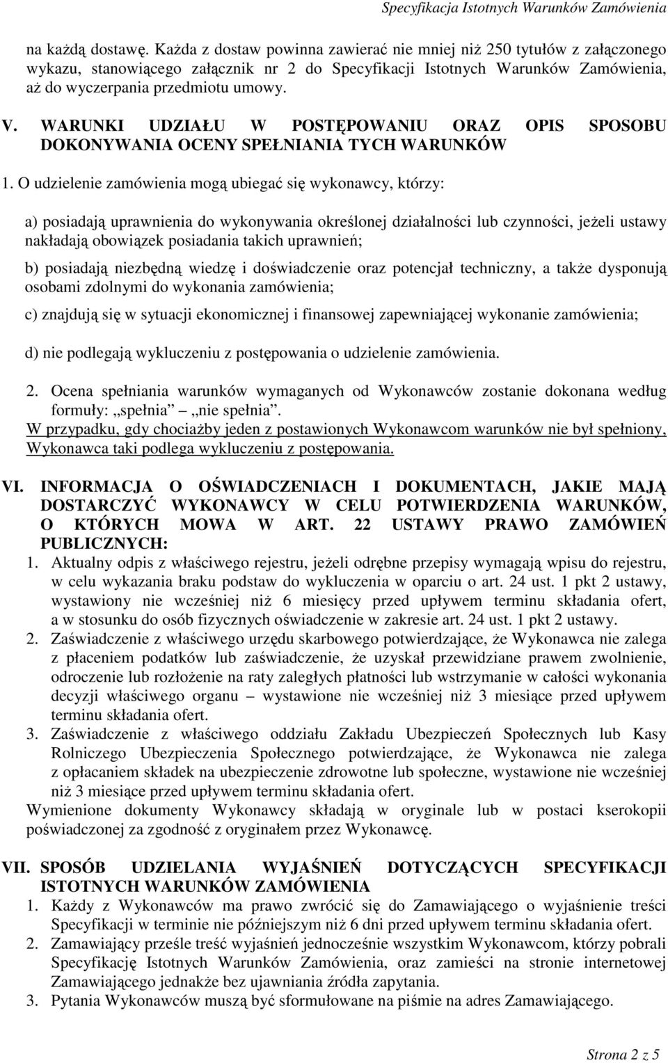 WARUNKI UDZIAŁU W POSTĘPOWANIU ORAZ OPIS SPOSOBU DOKONYWANIA OCENY SPEŁNIANIA TYCH WARUNKÓW 1.