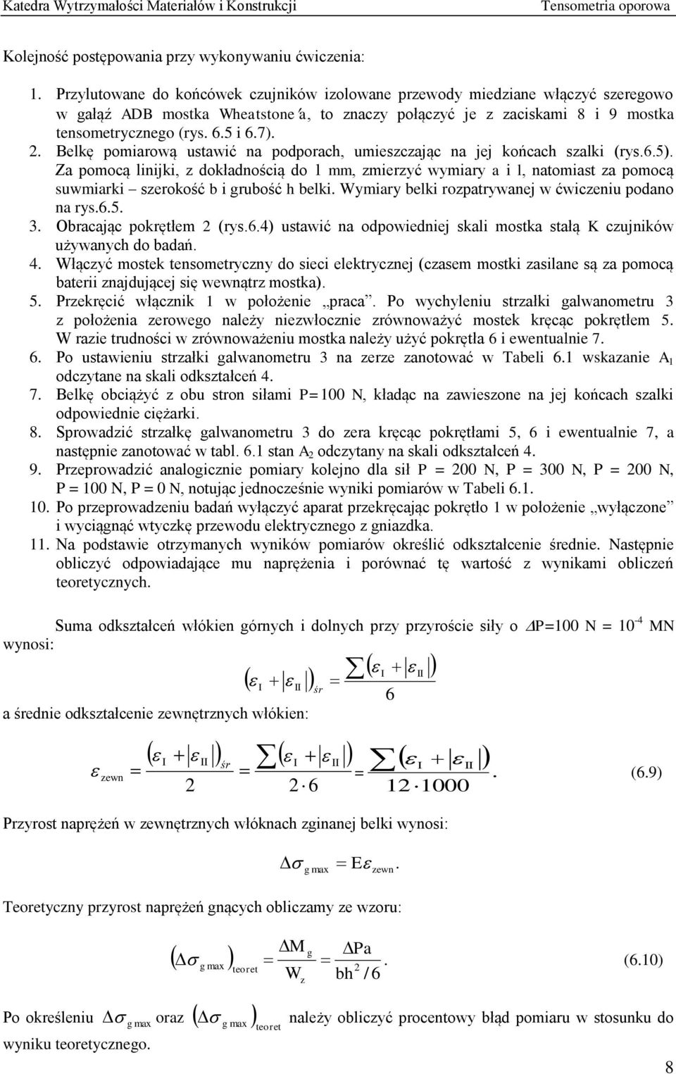 Belkę pomiarową ustawić na podporach, umieszczając na jej końcach szalki (rys.6.5).