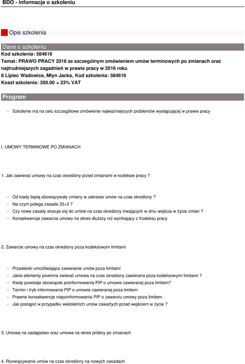 UMOWY TERMINOWE PO ZMIANACH 1. Jak zawierać umowy na czas określony przed zmianami w kodeksie pracy? - Od kiedy będą obowiązywały zmiany w zakresie umów na czas określony?