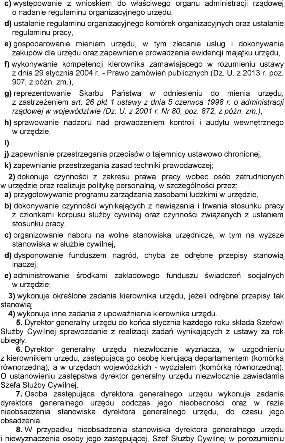 zamawiającego w rozumieniu ustawy z dnia 29 stycznia 2004 r. - Prawo zamówień publicznych (Dz. U. z 2013 r. poz. 907, z późn. zm.