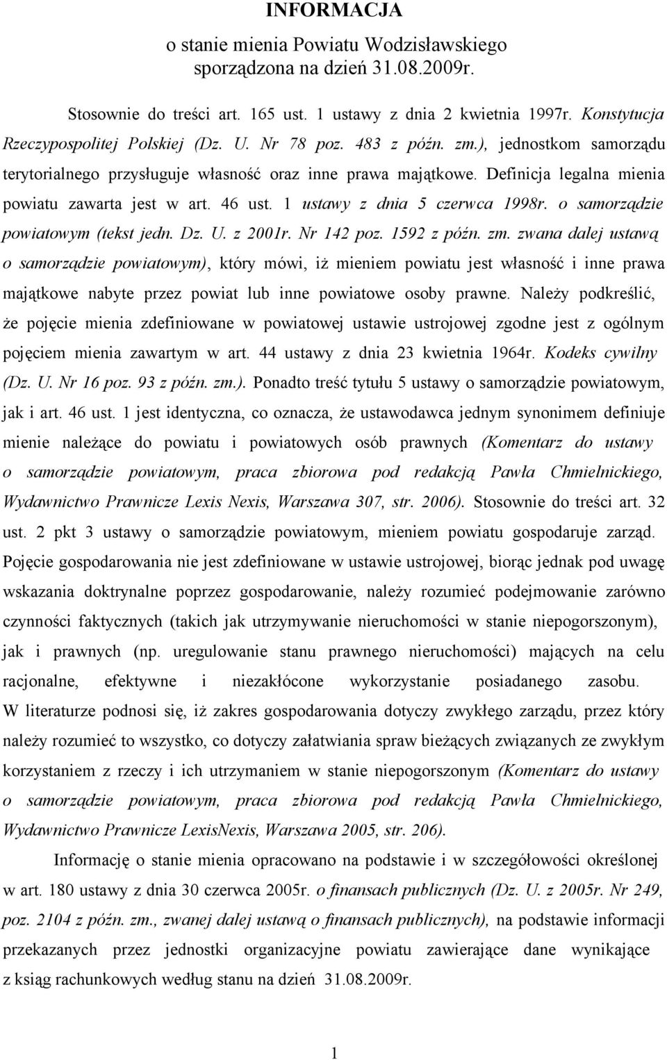 1 ustawy z dnia 5 czerwca 1998r. o samorządzie powiatowym (tekst jedn. Dz. U. z 2001r. Nr 142 poz. 1592 z późn. zm.