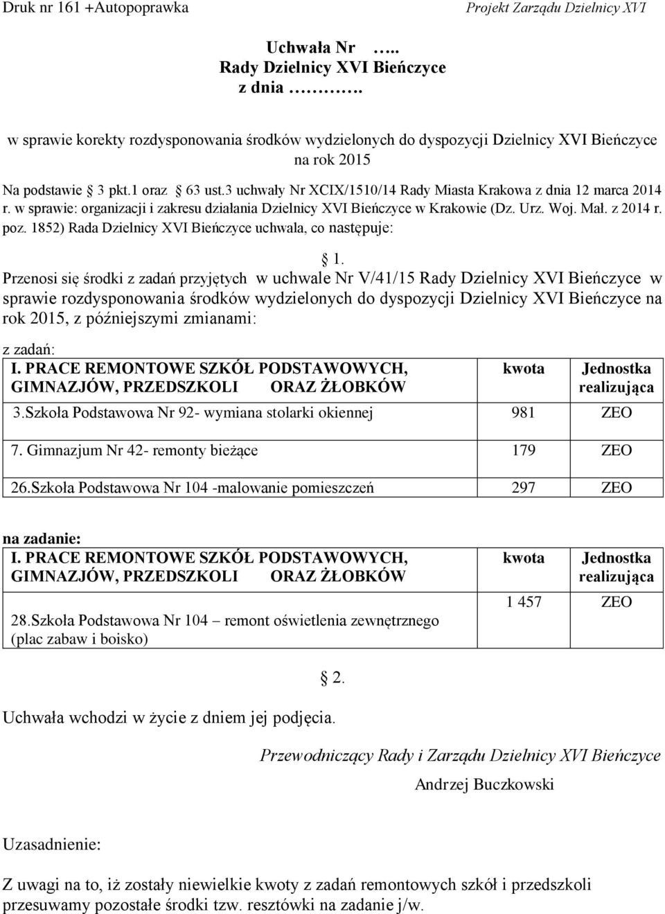 1852) Rada Dzielnicy XVI Bieńczyce uchwala, co następuje: 1.