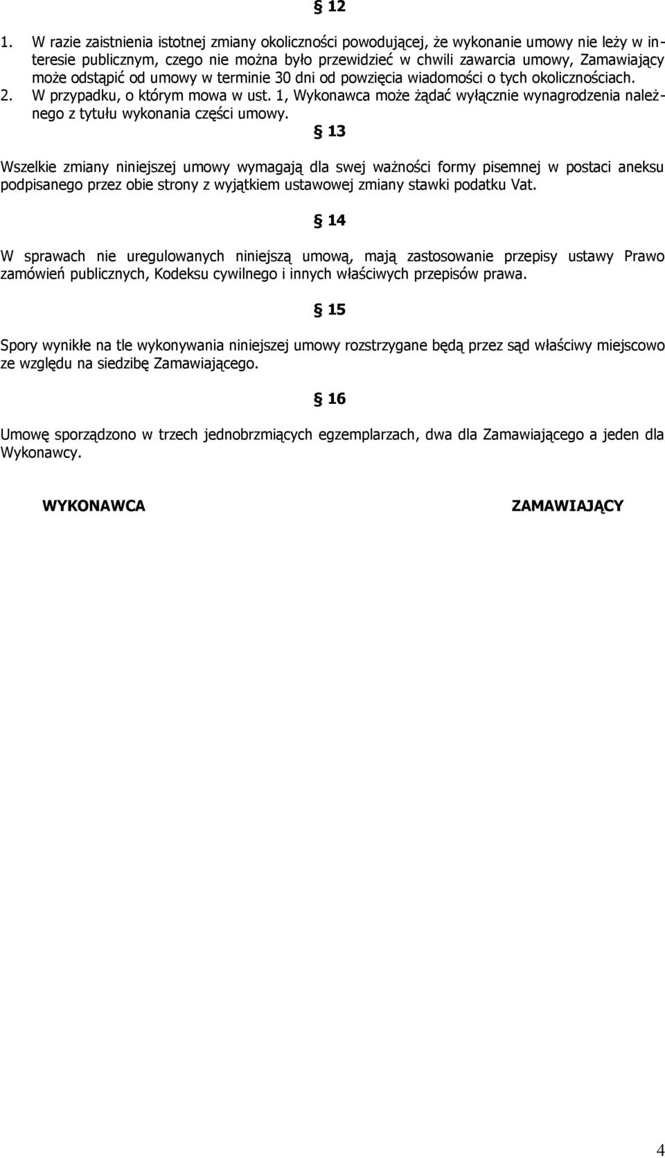 1, Wykonawca może żądać wyłącznie wynagrodzenia należnego z tytułu wykonania części umowy.